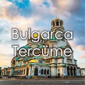 Bulgarca Terc�me Fiyat� �zmir �eviri B�rosu