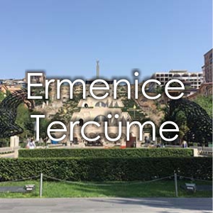 Ermenice Terc�me Fiyat� �zmir �eviri B�rosu