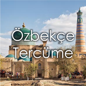 �zbek�e Terc�me Fiyat� �zmir �eviri B�rosu
