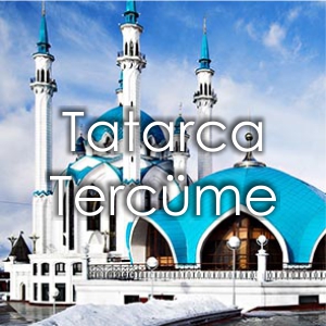 Tatarca Terc�me Fiyat� �zmir �eviri B�rosu