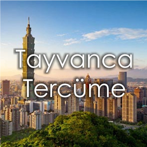 Tayvanca Terc�me Fiyat� �zmir �eviri B�rosu